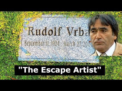 RIP Rudolf Vrba: WWII Hero