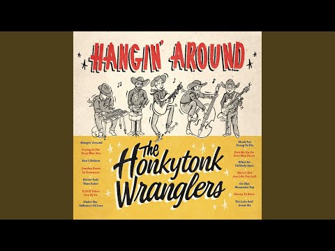 What An Unlikely Spot - The Honkytonk Wranglers