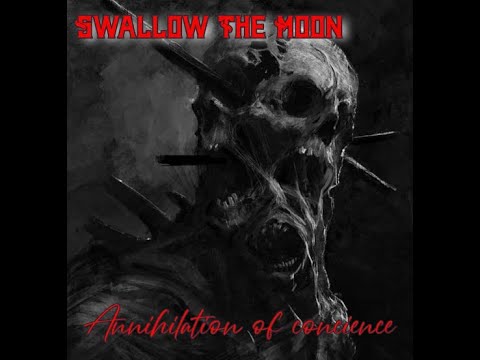swallow the moon - annihilation of conscience