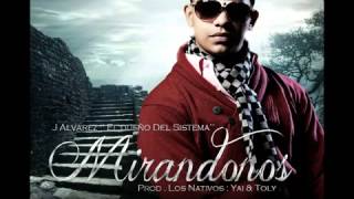 J Alvarez - Mirandonos (ORIGINAL)