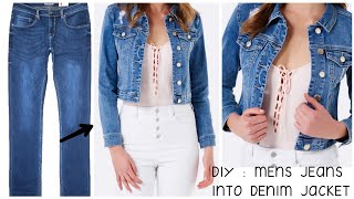 DIY Men's Old Jeans into Jacket / Recycle/Reuse Old jeans