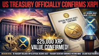 XRP - US TREASURY CONFIRMS XRP AS DIGITAL RESERVE ASSET! ($25,000!)