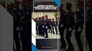 MOMEN TAK BIASA! Trump KAGUM & LEPAS SEPTAU saat Kunjungi di Masjid Sheikh Zayed, UEA