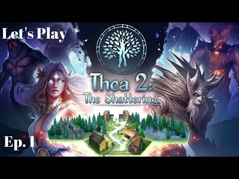 Let's Play Thea 2: The Shattering! Ep. 1