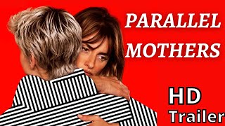 PARALLEL MOTHERS 2021 trailer
