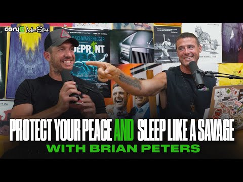 Protect Your Peace & Sleep Like a Savage with Brian Peters