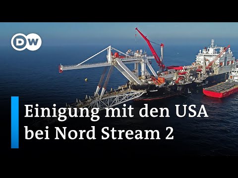 Deutschland und die USA einigen sich bei Pipeline Nord Stream 2 | DW Nachrichten