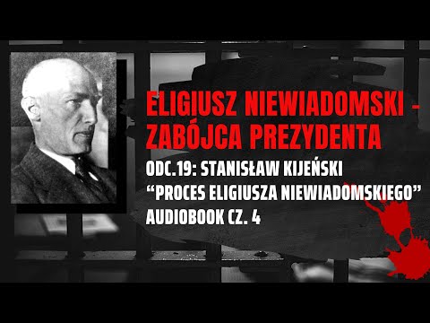 Kryminalna audioteka CONTRA LEGEM odc. 19 ELIGIUSZ NIEWIADOMSKI - Audiobook cz.4