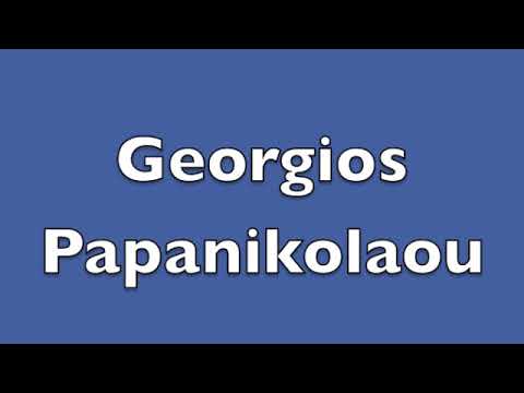 How to pronounce Georgios Papanikolaou