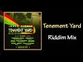 Tenement Yard Riddim Mix (2015)