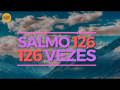 SALMO 126 126 VEZES