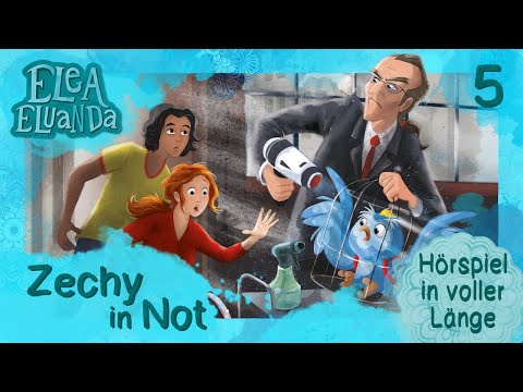 Elea Eluanda - Zechy in Not (Folge 5) | Hörspiel in VOLLER LÄNGE