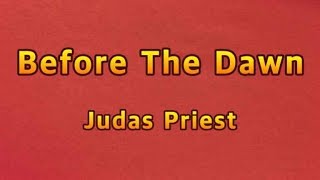 Before The Dawn - Judas Priest(Lyrics)