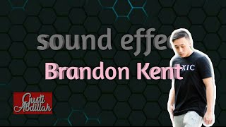 Download lagu Sound effect Bkent || Suara Brandon kent full pack mp3