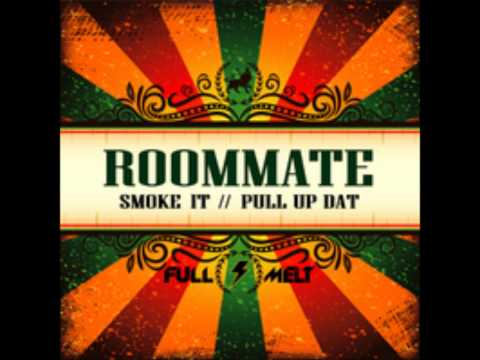 Roommate - Smoke It