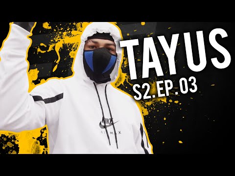 Tayus - 3 Style - [S2.EP.03] - (Shot by @Shotby97k)