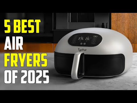 5 Best Air Fryers 2025 | Best Air Fryer 2025