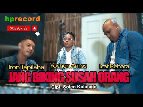JANG BIKING SUSAH ORANG - Yochen Amos, Iron Tapilaha, Icat Rehatta | Pop Ambon Terbaru