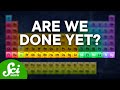 Will We Ever Finish The Periodic Table