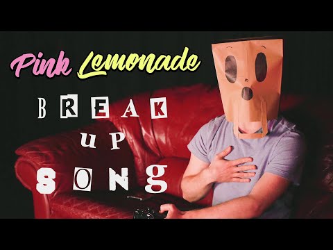 Pink Lemonade - Break Up Song (Official Music Video)