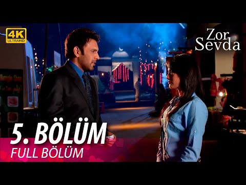 Zor Sevda | 5.Bölüm - 4K Versiyon ❤️