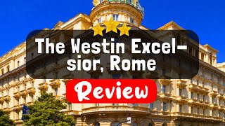 The Westin Excelsior, Rome Review - Should You Stay At This Hotel?