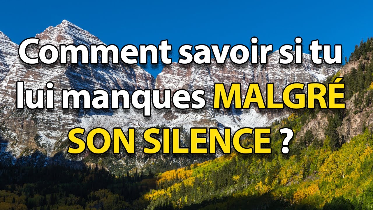 Comment savoir si TU LUI MANQUES MALGRÉ SON SILENCE - 100% PROUVÉ