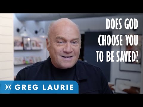 Must You Be Predestined To Be Saved? (With Greg Laurie)