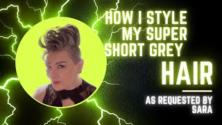 One Way I Style My Super Short and Shaved Hair Tutorial - 52 Years Old -  Requested By SARA