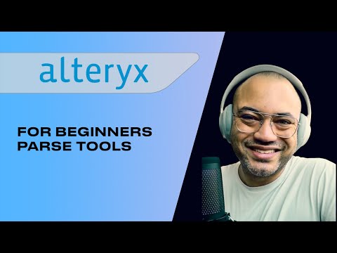 ALTERYX FOR BEGINNERS - PARSE Tools