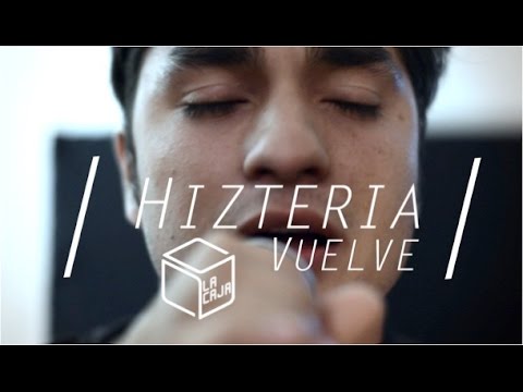 Hizteria - Vuelve @ La Caja