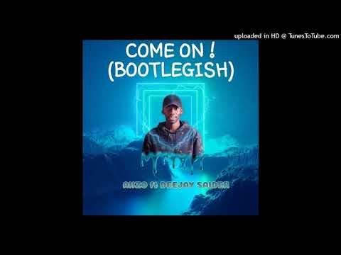 Aiizo ft Deejay Saider - Come  On! (Bootlegish)