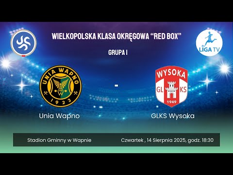Unia Wapno - GLKS Wysoka. Piłkarski początek długiego weekendu