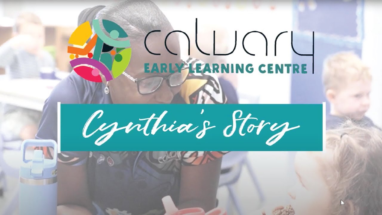 Calvary Early Learning Centre - Cynthia's Story