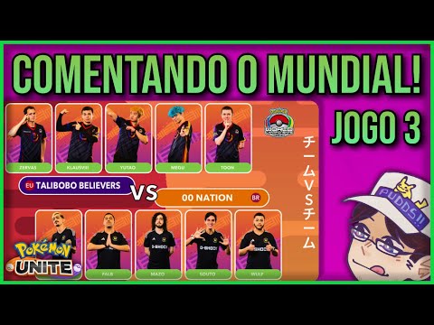 Comentando Talibobo Believers x 00 Nation - JOGO 3 - Mundial de Pokémon Unite