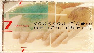 Youssou N'Dour & Neneh Cherry - 7 Seconds (Radio Version)