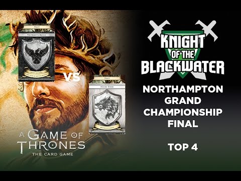 A Game of Thrones LCG Northampton Championship Top 4 - Nights Watch/Fealty vs Stark/Fealty
