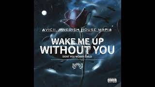 Avicii, Swedish House Mafia - Don’t You Worry Child, Wake Me Up x Without You ( PapaRazi Mashup ) 