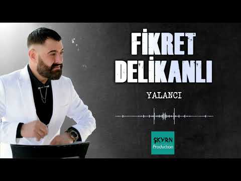 Fikret Delikanlı Yalancı 2022 (oficiall audio)
