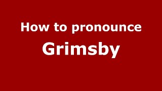 How to pronounce Grimsby