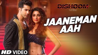 JAANEMAN AAH Video Song  DISHOOM  Varun Dhawan Par