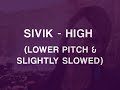 SIVIK HIGH Layered Lower Pitch Slightly Slowed