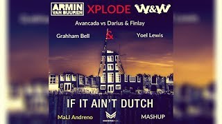 AvB & W&W, Grahham Bell & Yoel Lewis  - If It Ain't Dutch Xplode (MaLI Andreno Mashup){FREE}