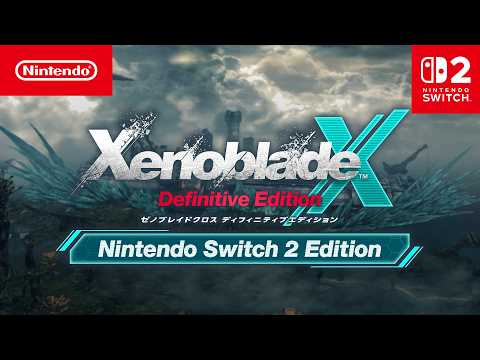 ゼノブレイドクロス ディフィニティブエディション：「Nintendo Switch 2 Edition」のご紹介