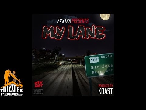 Exxtra - My Lane (Prod. Koast) [Thizzler.com Exclusive]