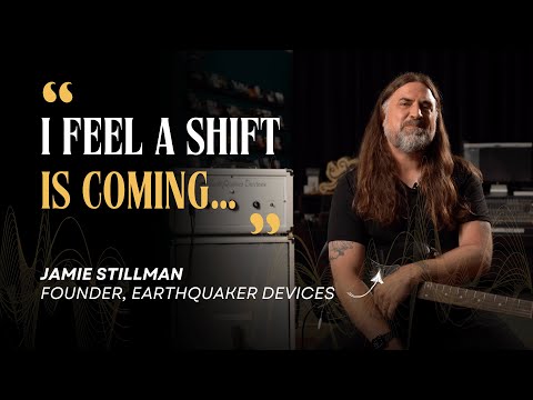 How EarthQuaker Devices Changed the World of Pedals (Jamie Stillman, Founder)