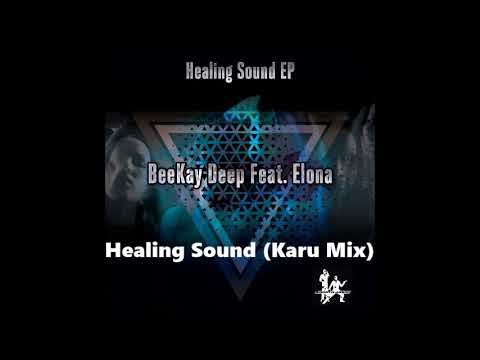 Beekay Deep feat  Elona - Healing Sound (Karu Mix)