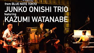 "大西順子 渡辺香津美 JUNKO ONISHI TRIO featuring KAZUMI WATANABE" BLUE NOTE TOKYO Live Streaming 2020
