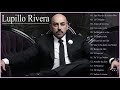 Lupillo Rivera Sus Grandes Exitos - TOp 15 Mejores Canciones