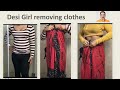 DesiGirl Removing Clothes Try On Haul Vlog Hot Sexy